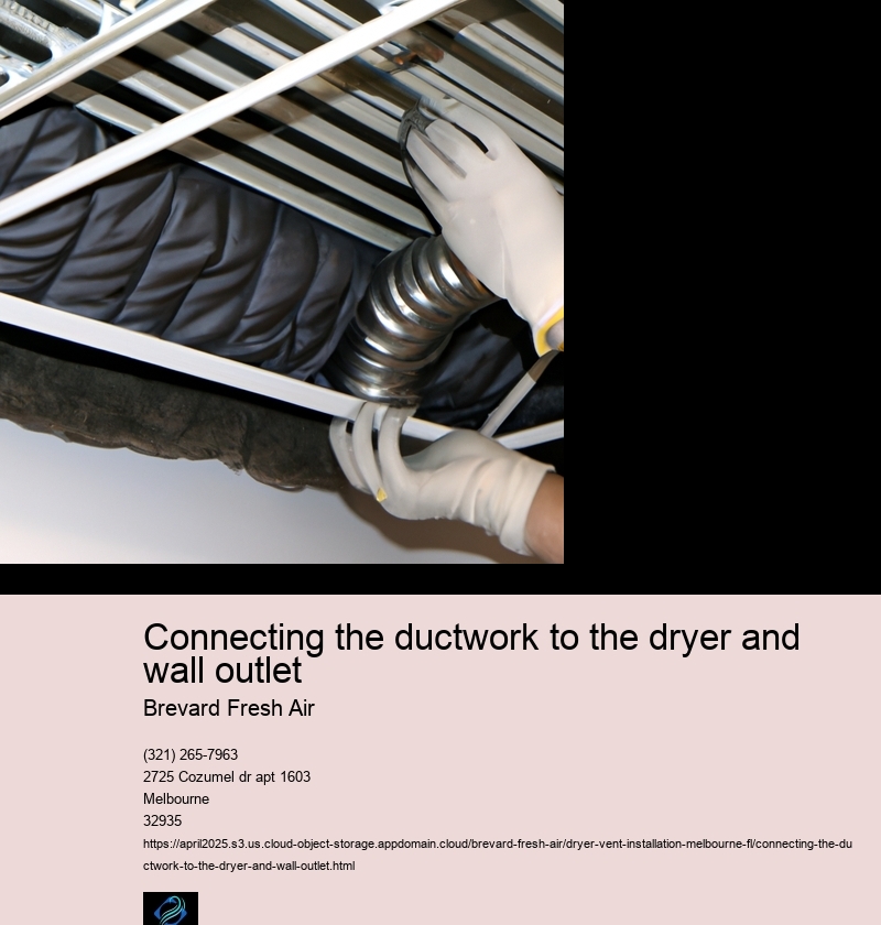 Connecting the ductwork to the dryer and wall outlet